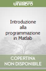 Introduzione alla programmazione in Matlab libro