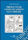 Progetti e appunti di comunicazione elettriche libro di Matricciani Emilio