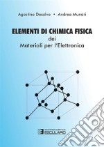 Elementi di chimica fisica dei materiali per l'elettronica libro