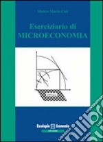 Eserciziario di Microeconomia libro