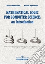 Mathematical logic for computer science. An introduction. Ediz. italiana libro