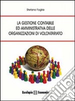 La gestione contabile ed amministrativa delle organizzazioni di volontariato libro