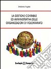 La gestione contabile ed amministrativa delle organizzazioni di volontariato libro di Foglia Stefano