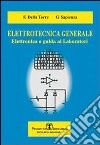 Elettrotecnica generale. Elettronica e guida ai laboratori libro