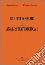 Scritti d'esame di analisi matematica I. Vol. 1