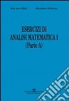 Esercizi di analisi matematica I. Parte A. Vol. 1 libro di Gobbino Massimo Ghisi Marina