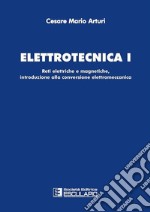 Elettrotecnica 1. Reti elettriche e magnetiche, introduzione alla conversione elettromeccanica