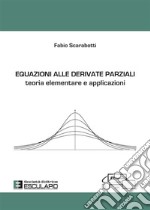 Equazioni alle derivate parziali. Teoria elementare e applicazioni libro