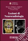 Lezioni di neuroradiologia libro di Bozzao Alessandro Pantano Patrizia Bozzao Luigi
