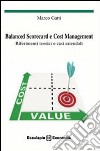 Balanced scorecard e cost management. Riferimenti teorici e casi aziendali libro