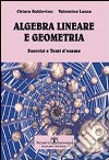 Algebra lineare e geometria. Esercizi e temi d'esame libro di Baldovino Chiara Lanza Valentina
