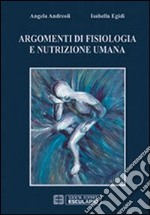 Argomenti di fisiologia e nutrizione umana