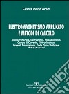 Elettromagnetismo applicato e metodi di calcolo. Analisi vettoriale, elettrostatica, magnetostatica, campo di corrente, elettrodinamica, linee di trasmissione... libro