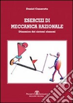 Esercizi di meccanica razionale. Dinamica dei sistemi olonomi libro