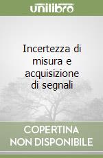 Incertezza di misura e acquisizione di segnali libro