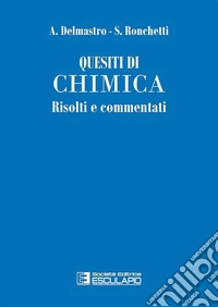 Quesiti di chimica. Risolti e commentati