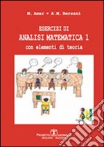 Esercizi di analisi matematica con elementi di teoria. Vol. 1 libro