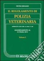 Il regolamento di polizia veterinaria. Vol. 1 libro