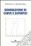 Generazione di curve e superfici libro di Galli Antonio Galli M. Adele