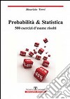 Probabilità e statistica. 500 esercizi d'esame risolti libro