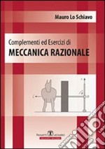 Complementi ed esercizi di meccanica razionale libro