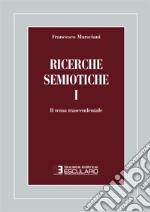 Ricerche semiotiche. Vol. 1: Il tema trascendentale libro