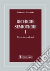 Ricerche semiotiche. Vol. 1: Il tema trascendentale libro di Marsciani Francesco