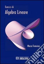 Esercizi di algebra lineare