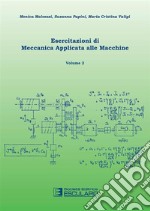 Esercitazioni di meccanica applicata alle macchine. Vol. 2 libro