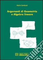 Argomenti di geometria e algebra lineare libro