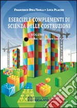 Esercizi e complementi di scienza delle costruzioni. Vol. 1: Matrici cinematografiche e strutture isostatiche