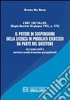 Il potere di sospensione della licenza di pubblico esercizio da parte del questore. Con esempi pratici e una breve raccolta di massime giurisprudenziali libro