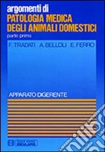 Patologia medica degli animali domestici. Apparato digerente