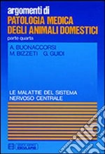 Patologia medica degli animali domestici. Malattie del sistema nervoso centrale libro