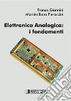 Elettronica analogica. I fondamenti libro