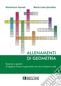 Allenamenti di geometria. Esercizi e giochi di algebra lineare e geometria