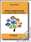 Strategie di marketing online per il vantaggio competitivo aziendale libro di Pascucci Federica