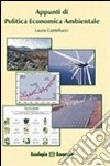 Appunti di politica economica ambientale libro di Castellucci Laura