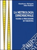 Metrologia dimensionale. Teoria e procedure di taratura