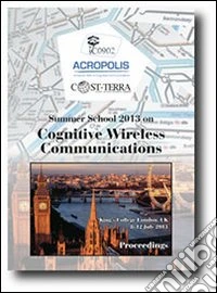 Summer school 2013 on cognitive wireless communications