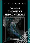 Compendio di diagnostica medico nucleare libro