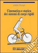 Cinematica e statica dei sistemi di corpi rigidi libro