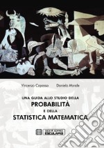 Una guida allo studio della probabilità e della statistica matematica libro