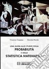 Una guida allo studio della probabilità e della statistica matematica libro
