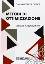 Metodi di ottimizzazione. Esercizi ed applicazioni