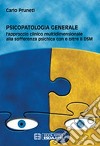 Psicopatologia generale. L'approccio clinico multidimensionale alla sofferenza psichica con e oltre il DSM libro