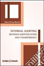 Internal auditing between simplification and transparency libro