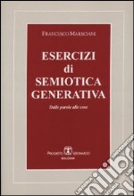 Esercizi di semiotica generativa. Dalle parole ai fatti libro