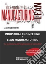 Industrial engineering & lean manufacturing libro