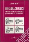 Meccanica dei fluidi. Temi d'esame svolti e commentati per allievi meccanici ed elettrotecnici libro